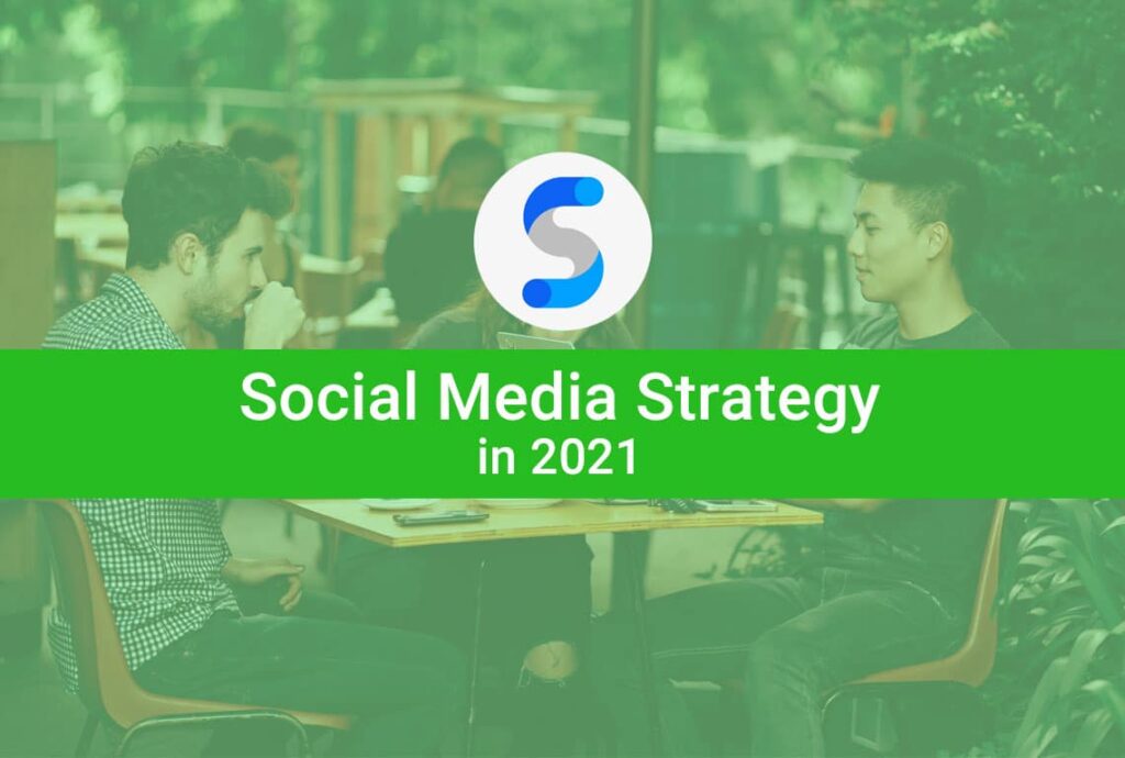 Social media strategy 2021