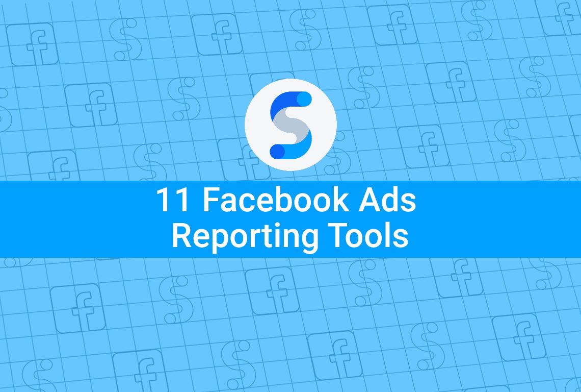 11 facebook ads reporting tools