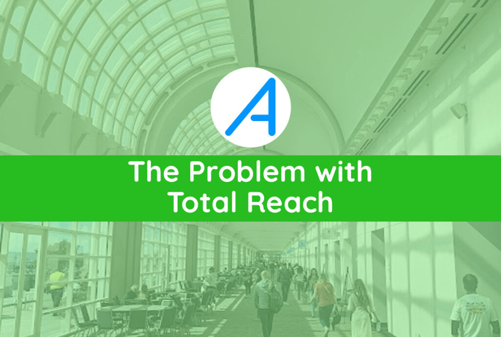 The Problem with Total Reach Metric