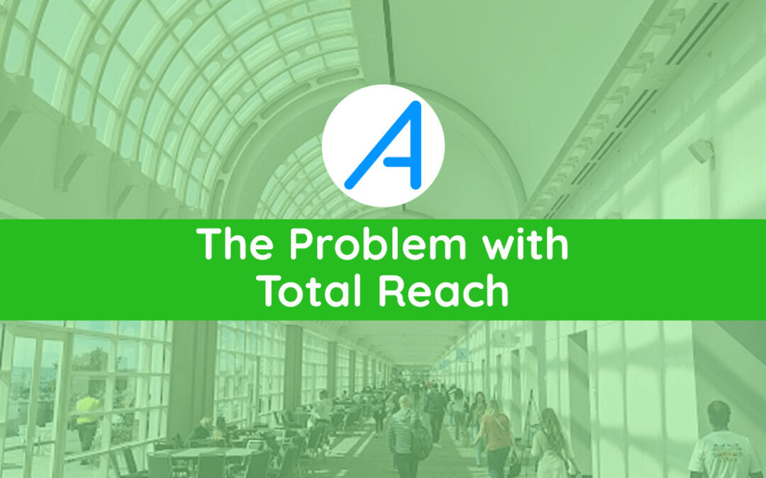 The Total Reach Metric Doesn’t Exist so here’s What to Measure Instead